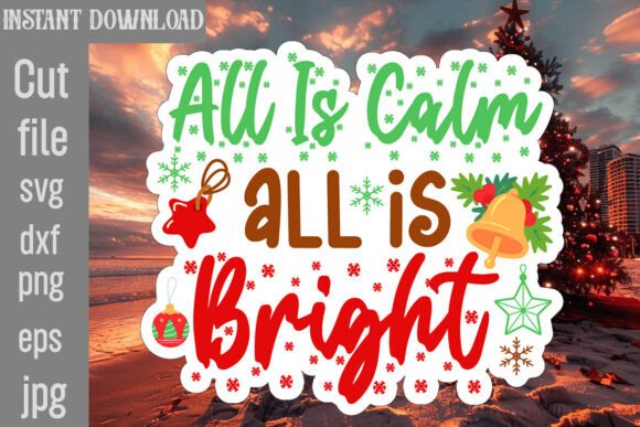 All is Calm All is Bright SVG Cut File: Graphics for Crafts