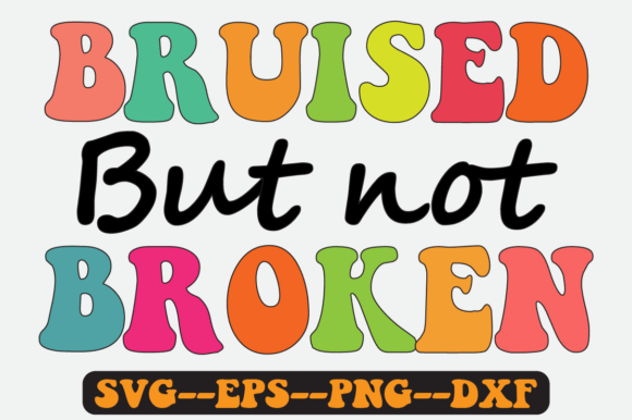 Bruised but Not Broken Retro SVG: Graphics for Crafts