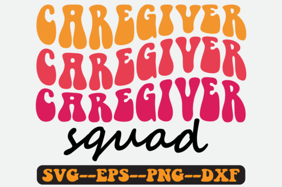 Caregiver Squad Quote Retro SVG Graphics for Crafts