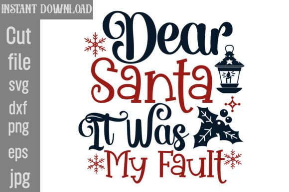 Dear Santa It Was My Fault SVG Cut File: Graphics for Crafts