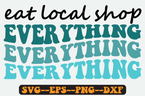 Eat Local Quote Retro SVG Design for Crafts & Graphics