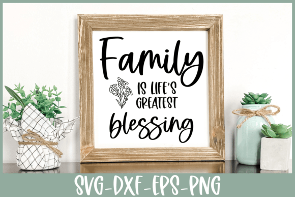 Family Is Life’s Greatest Blessing SVG: Graphics for Crafts & Branding