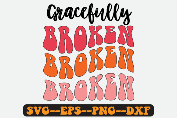Gracefully Broken Quote Retro SVG Graphics for Crafts