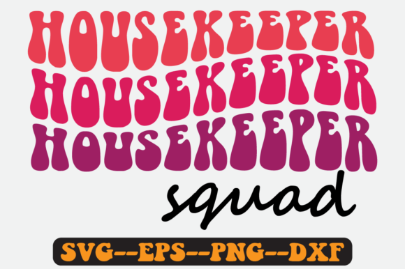 Housekeeper Squad Quote Retro SVG Graphics for Crafts