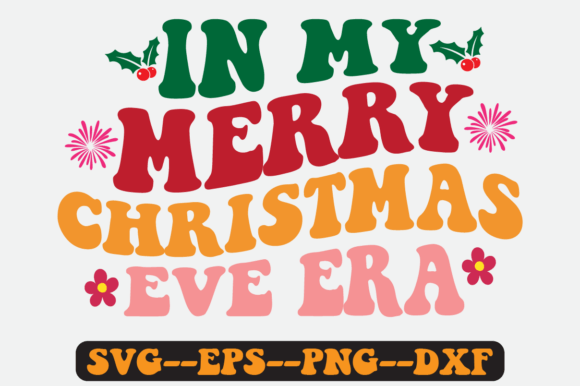 In My Merry Christmas Eve Era Retro SVG: Graphics for Crafts