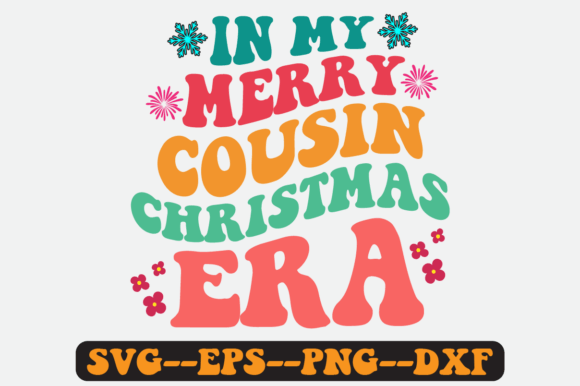 In My Merry Cousin Christmas Era SVG: Graphics for Crafts & Content