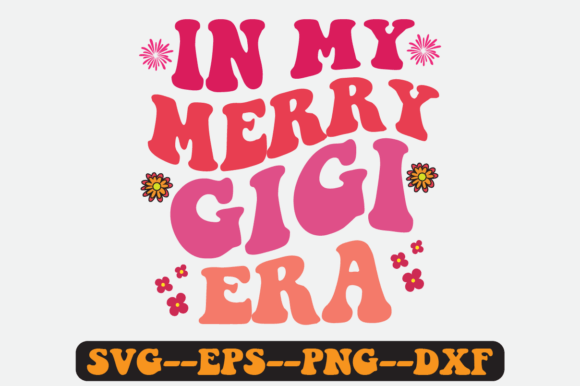 In My Merry Gigi Era Quote Retro SVG: Graphics for Crafts