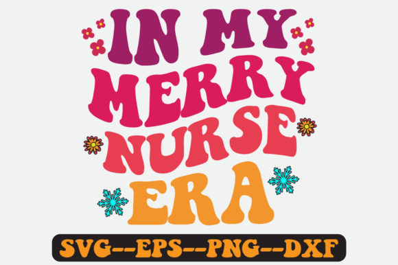 In My Merry Nurse Era Quote Retro SVG: Graphics for Crafts