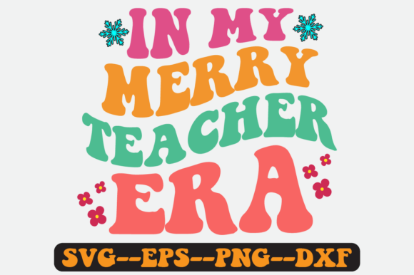 In My Merry Teacher Era Quote Retro SVG: Graphics for Crafts