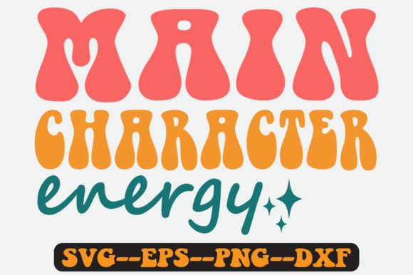 Main Character Energy Quote Retro Svg: Graphics for Crafts