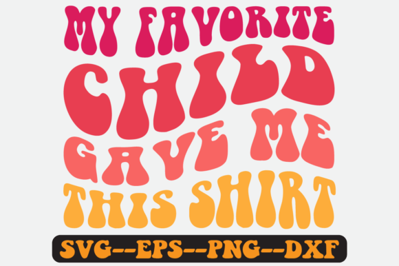My Favorite Child Quote Retro SVG Design: Crafts & Graphics