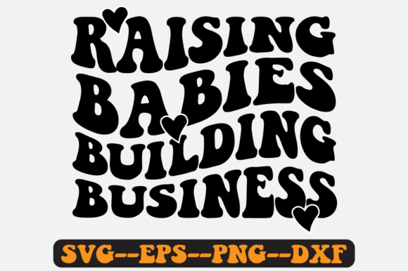 Raising Babies Quote Retro SVG Graphics for Crafts