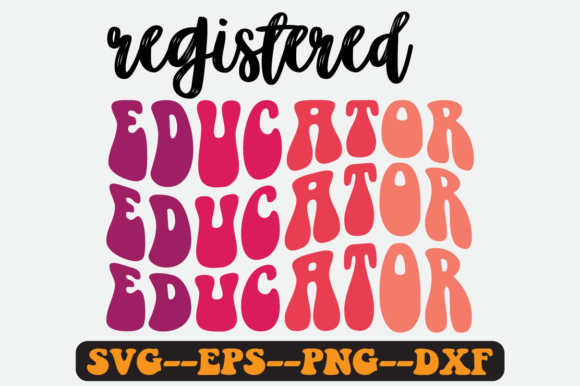 Registered Educator Quote Retro SVG: Graphics for Crafts