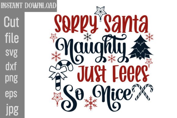 Sorry Santa Naughty Just Feels so Nice Graphics