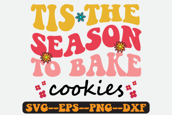 Tis the Season to Bake Cookies Retro SVG: Graphics for Crafts & Local Branding