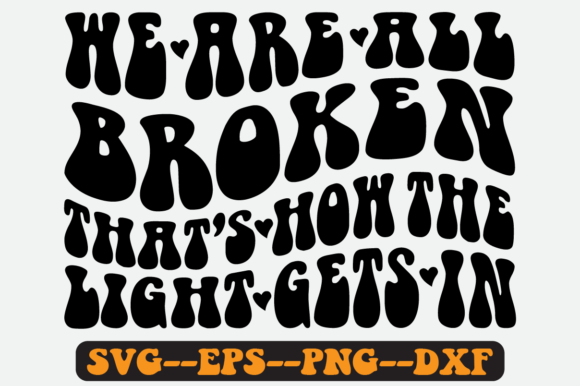 We Are All Broken Quote Retro SVG Graphics